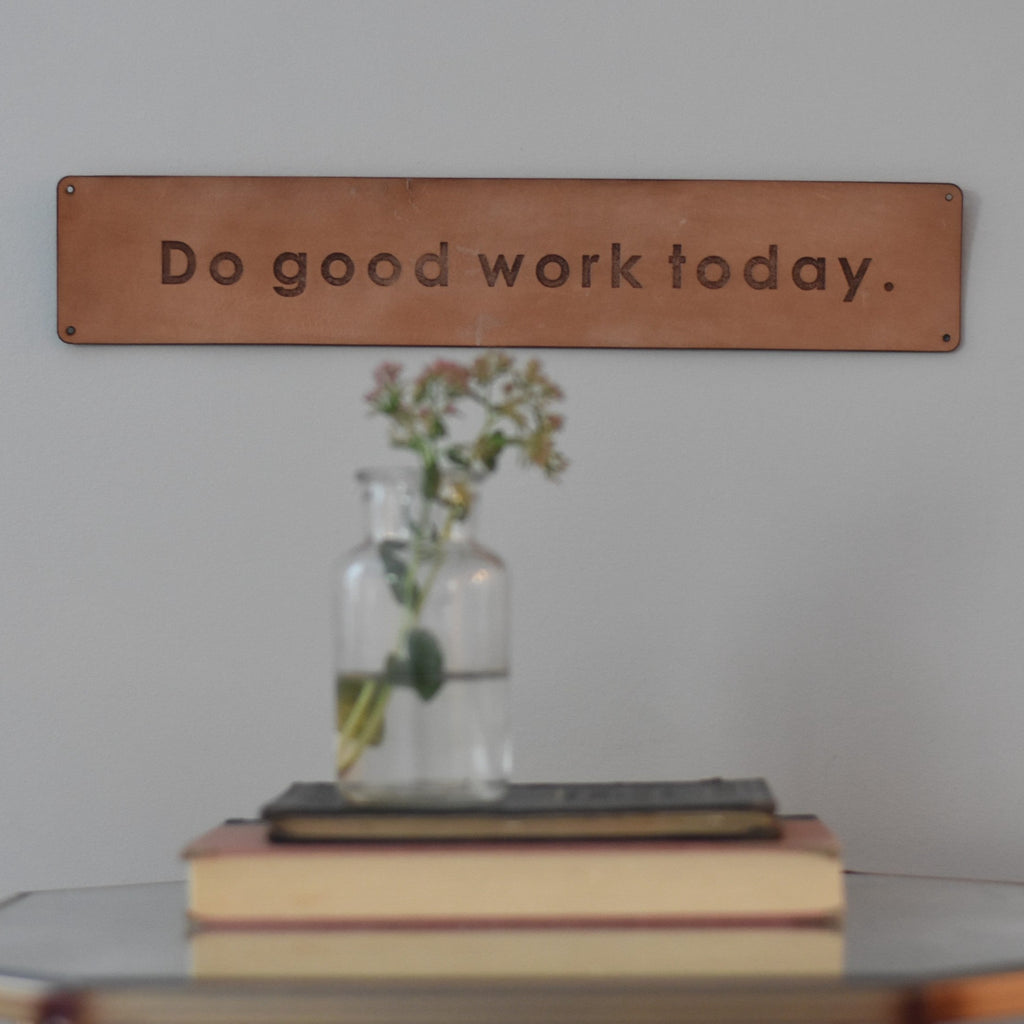 Leather Sign | Do Good Work