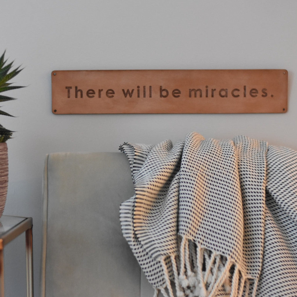Leather Sign | There Will Be Miracles